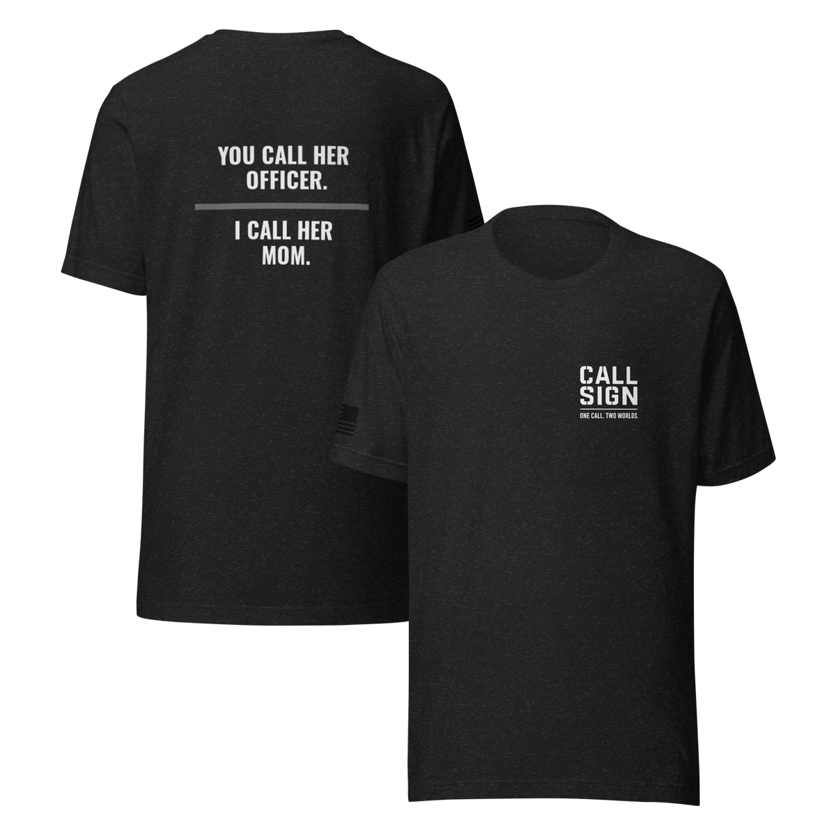 You Call Her Officer I Call Her Mom tee, corrections family shirt, Call Sign Gear
