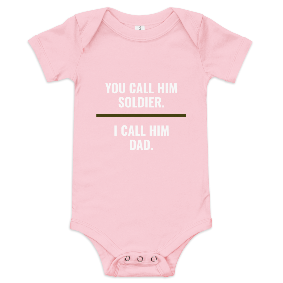 You Call Him Soldier I Call Him Dad onesie, military family shirt, Call Sign Gear