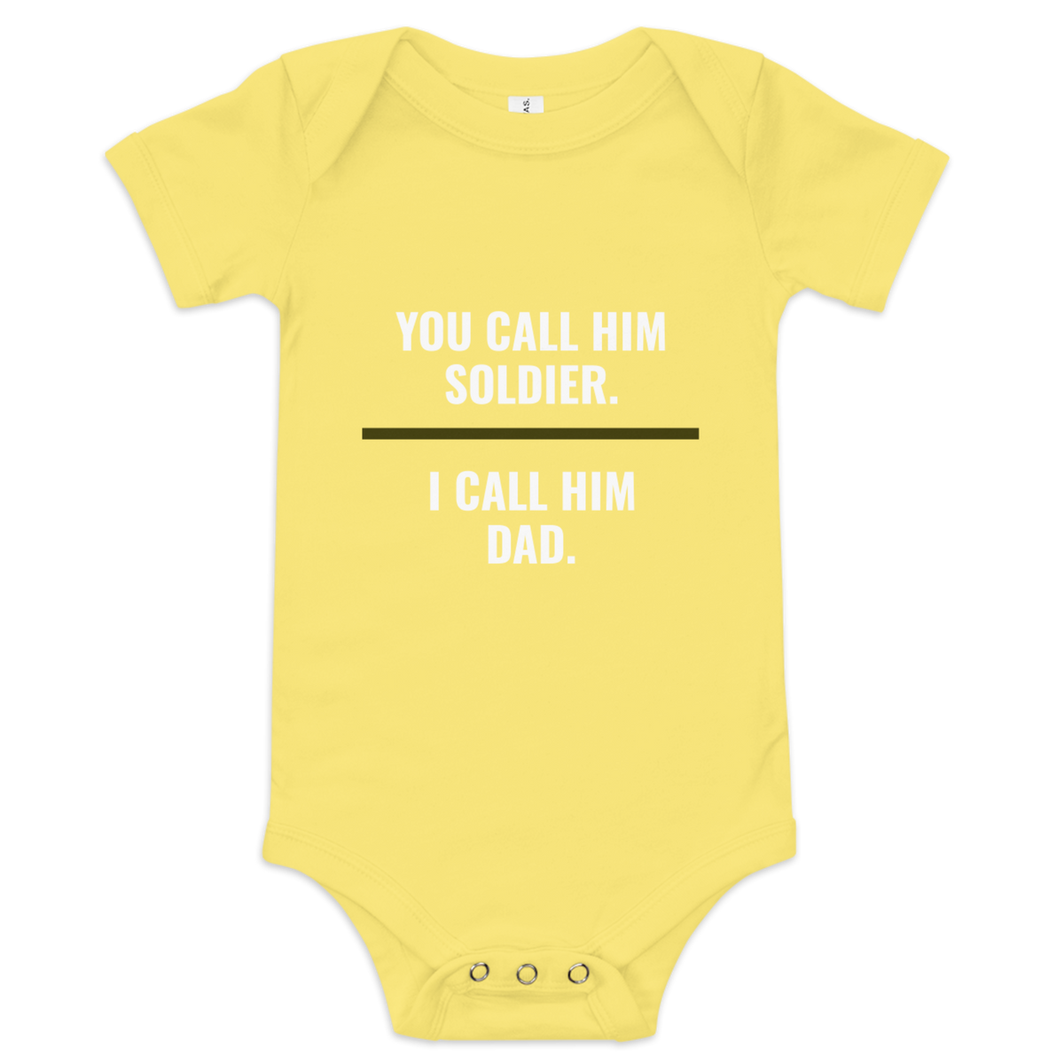 You Call Him Soldier I Call Him Dad onesie, military family shirt, Call Sign Gear