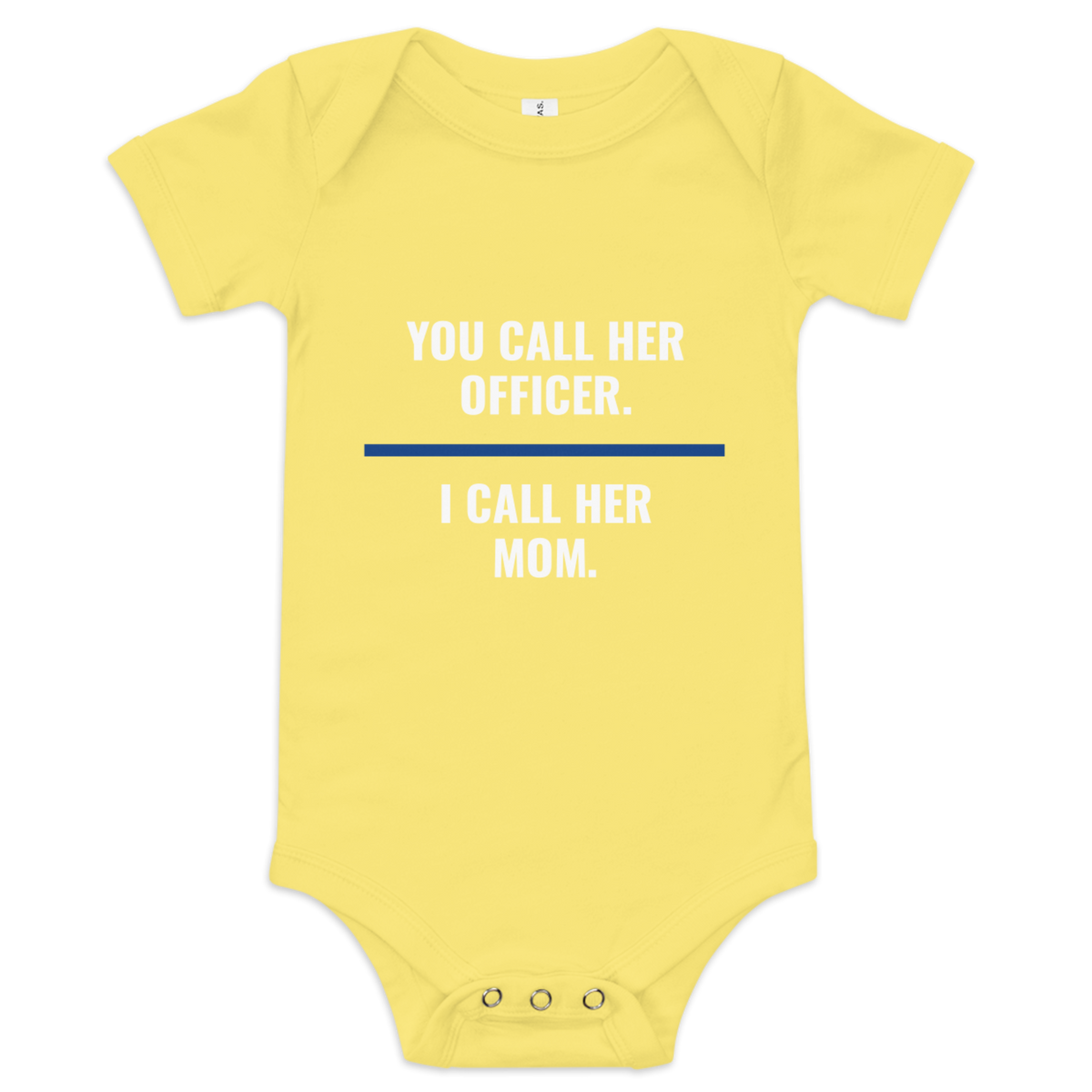 You Call Her Officer I Call Her Mom onesie, law enforcement family shirt, Call Sign Gear