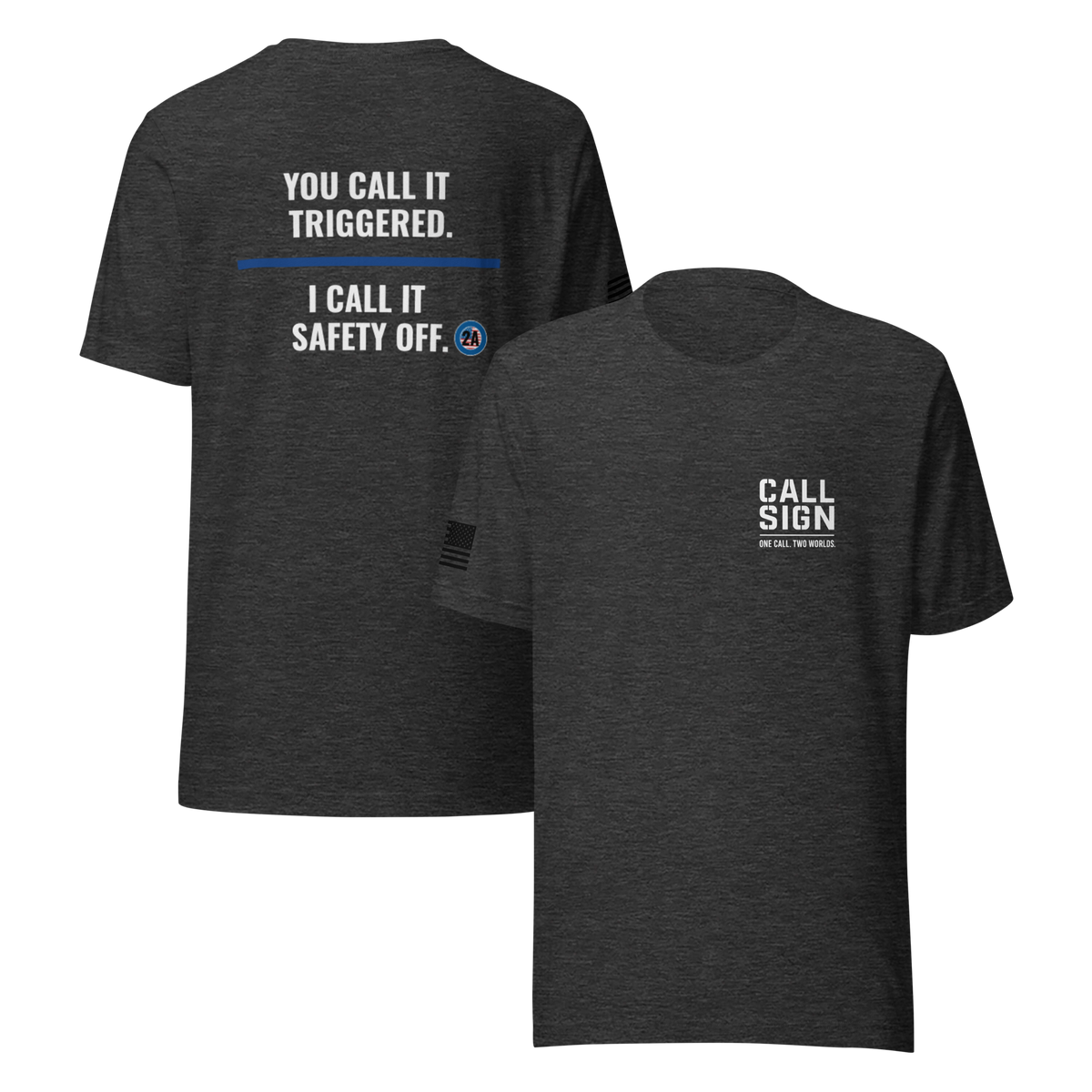 You Call It Triggered tee, Call Sign Gear