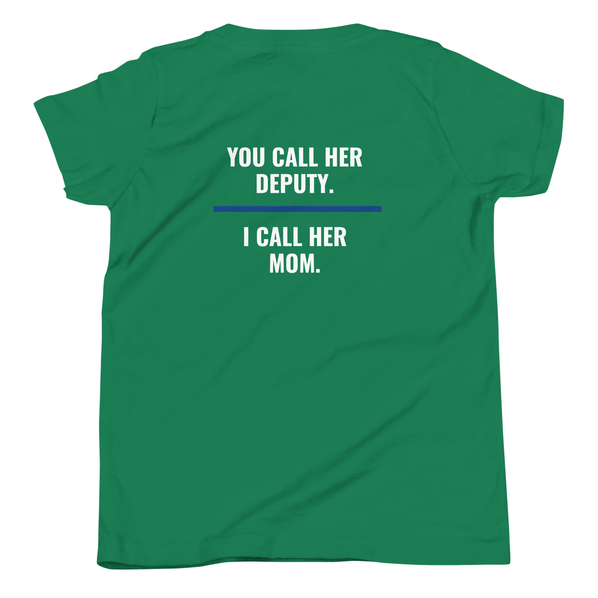 You Call Her Deputy I Call Her Mom youth tee back print, law enforcement family shirt, Call Sign Gear