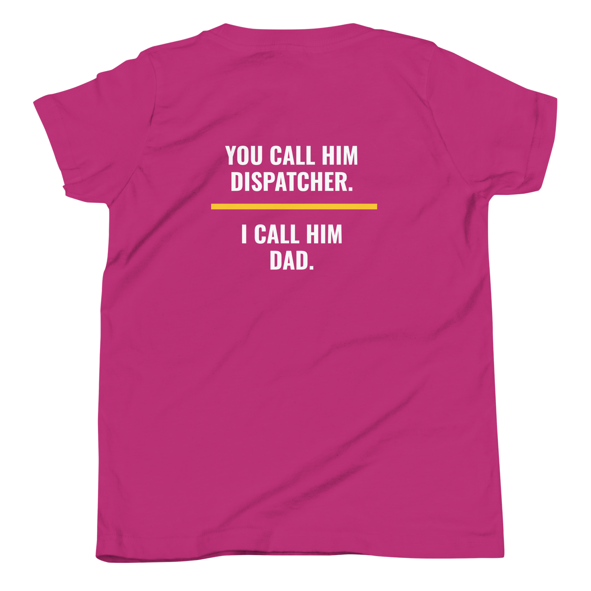 You Call Him Dispatcher I Call Him Dad youth tee back print, dispatch family shirt, Call Sign Gear