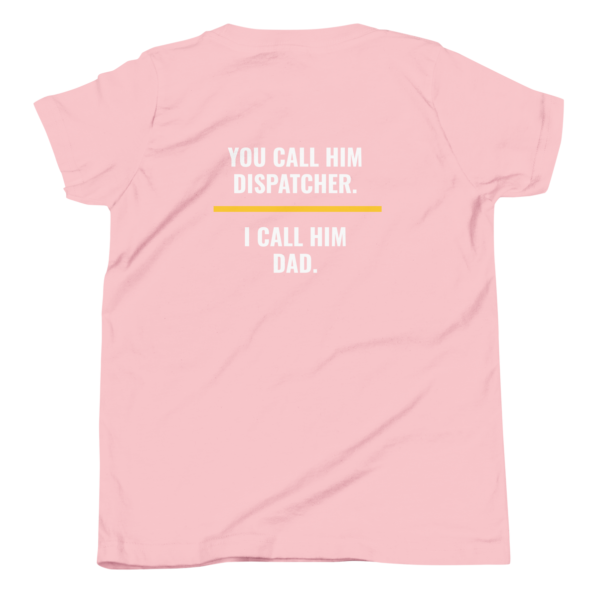 You Call Him Dispatcher I Call Him Dad youth tee back print, dispatch family shirt, Call Sign Gear