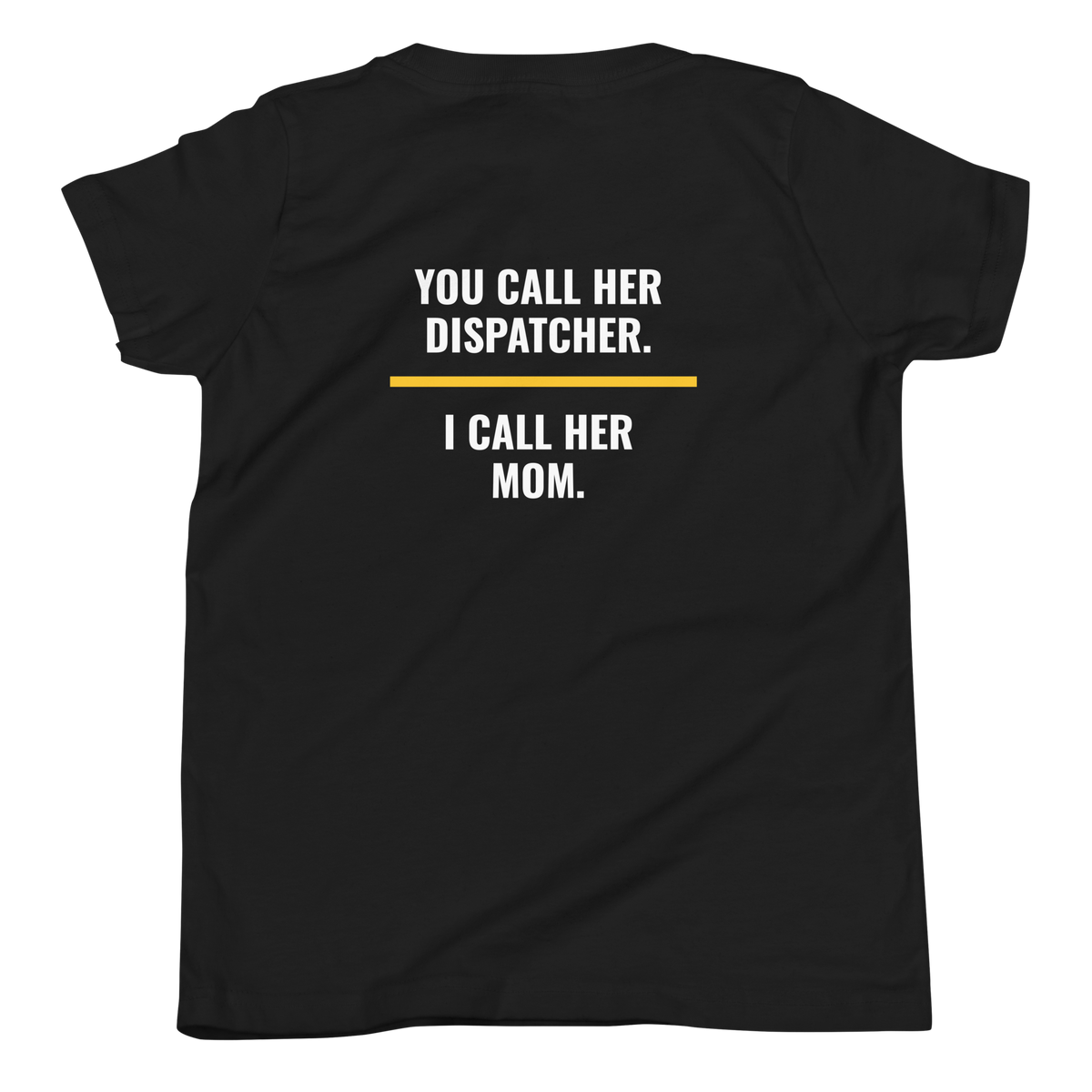 You Call Her Dispatcher I Call Her Mom youth tee back print, dispatch family shirt, Call Sign Gear