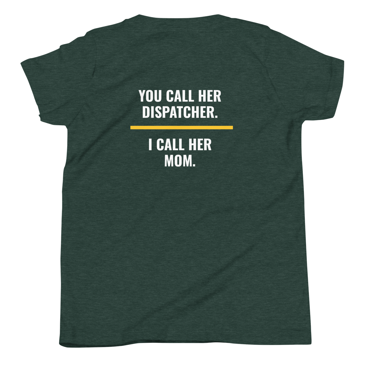 You Call Her Dispatcher I Call Her Mom youth tee back print, dispatch family shirt, Call Sign Gear