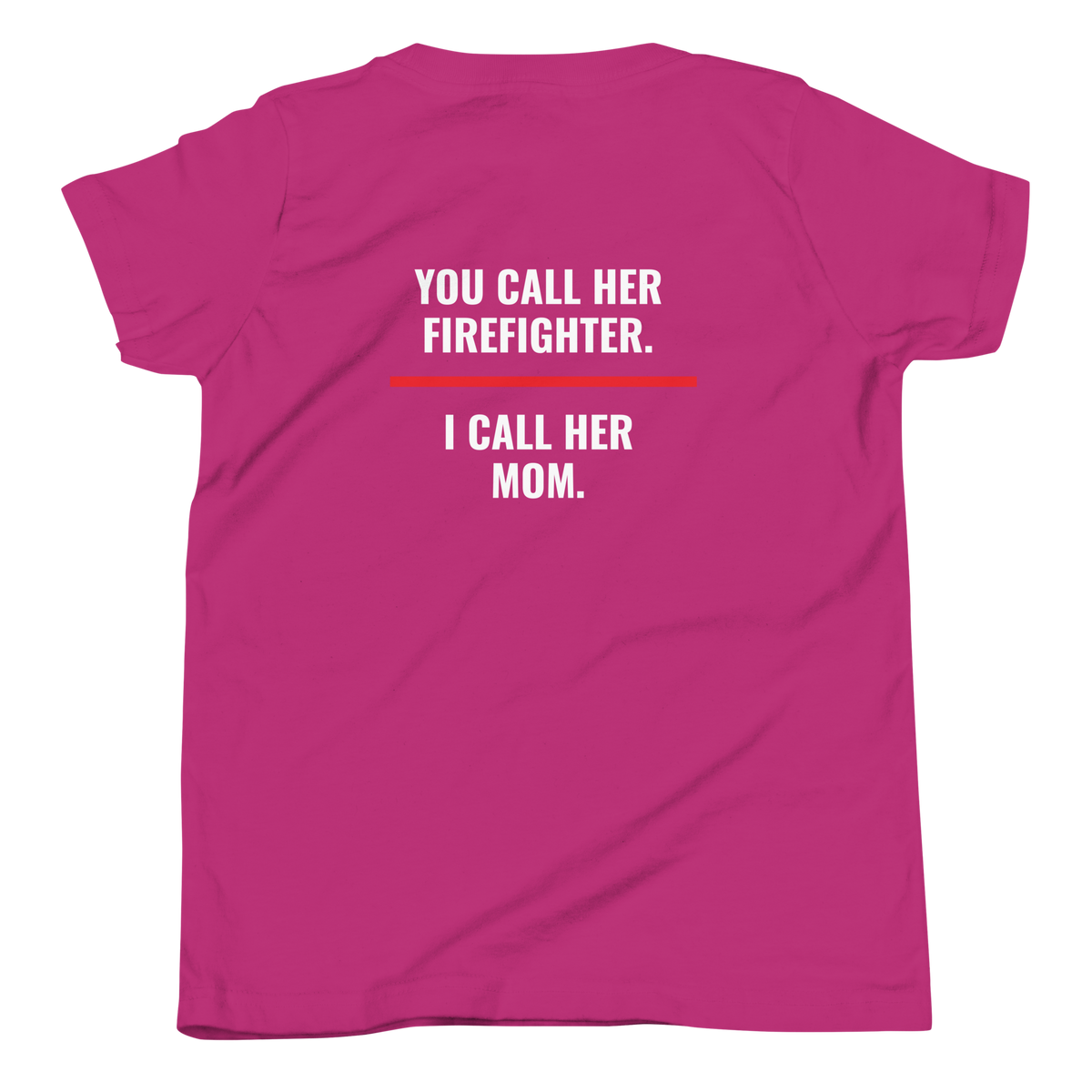 You Call Her Firefighter I Call Her Mom youth tee back print, fire family shirt, Call Sign Gear