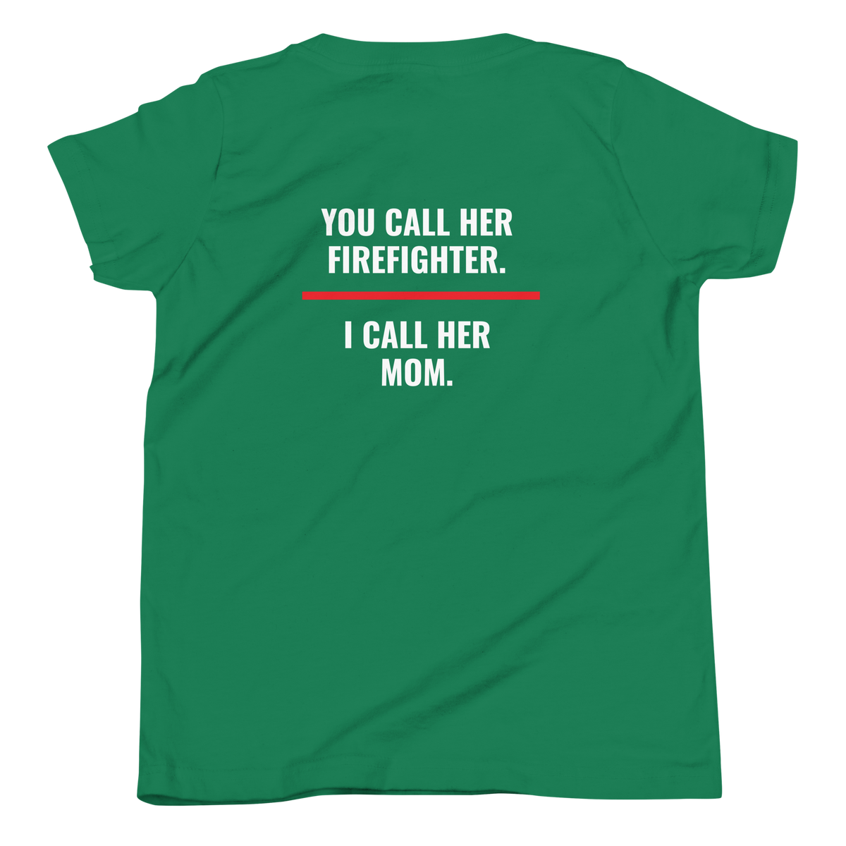 You Call Her Firefighter I Call Her Mom youth tee back print, fire family shirt, Call Sign Gear