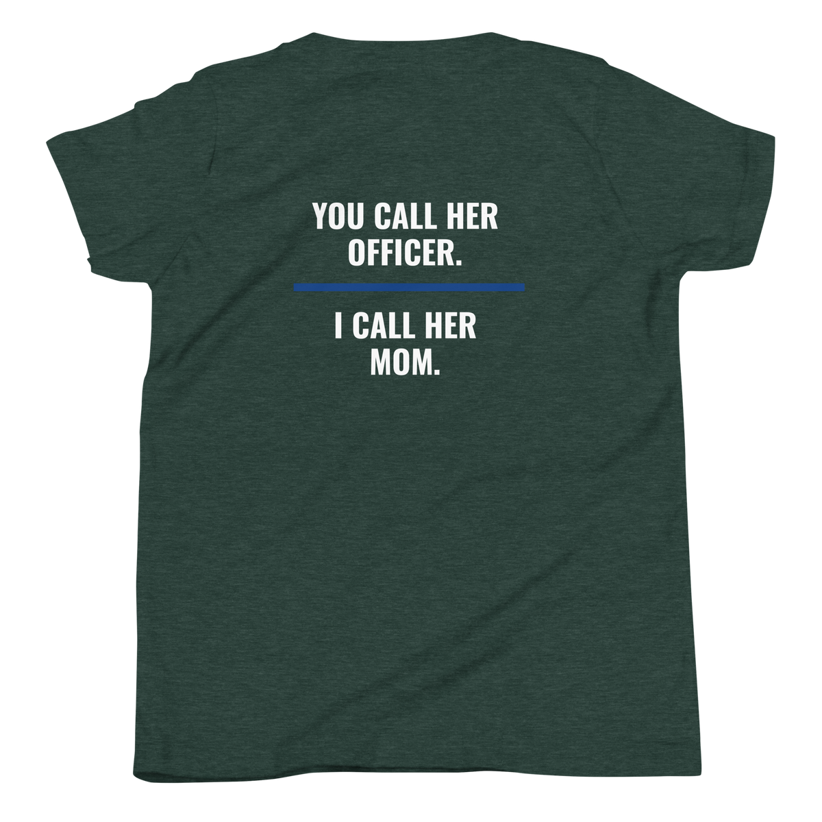 You Call Her Officer I Call Her Mom youth tee back print, law enforcement family shirt, Call Sign Gear