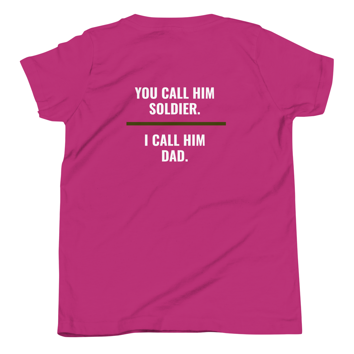 You Call Him Soldier I Call Him Dad youth tee back print, military family shirt, Call Sign Gear