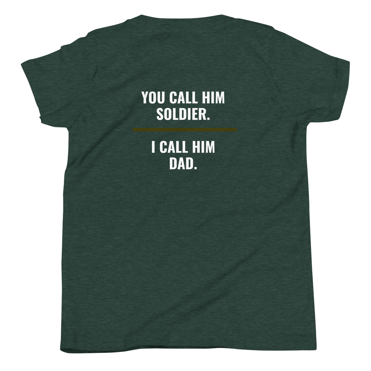 You Call Him Soldier I Call Him Dad youth tee, military family shirt, Call Sign Gear