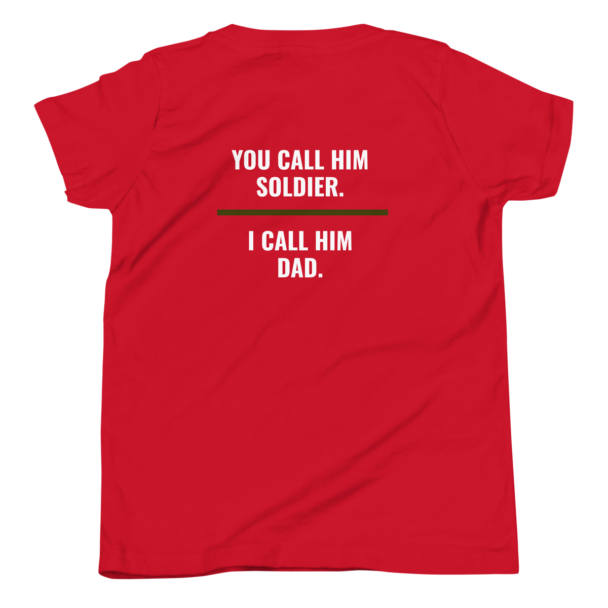 You Call Him Soldier I Call Him Dad youth tee back print, military family shirt, Call Sign Gear