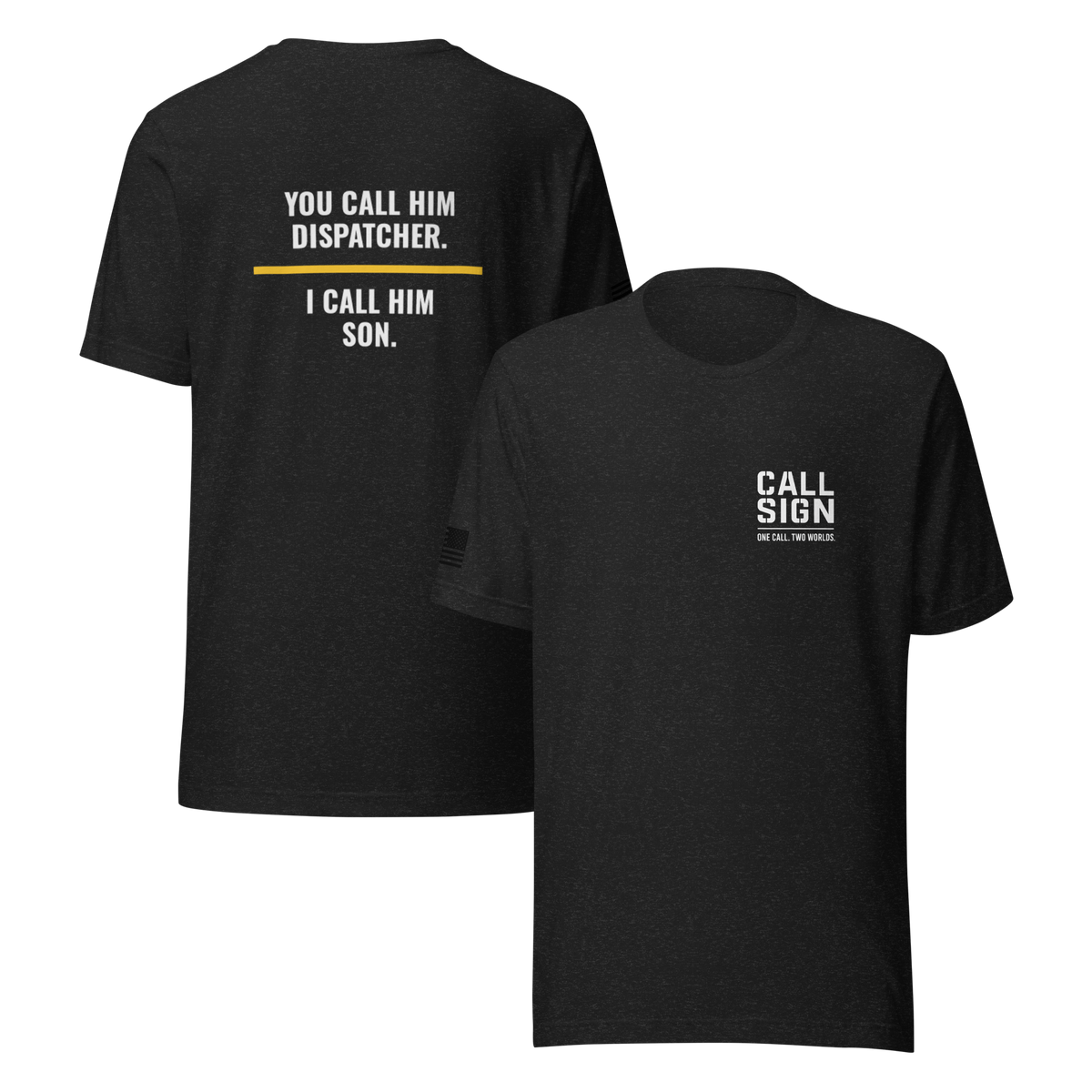 You Call Him Dispatcher I Call Him Son tee, dispatch family shirt, Call Sign Gear