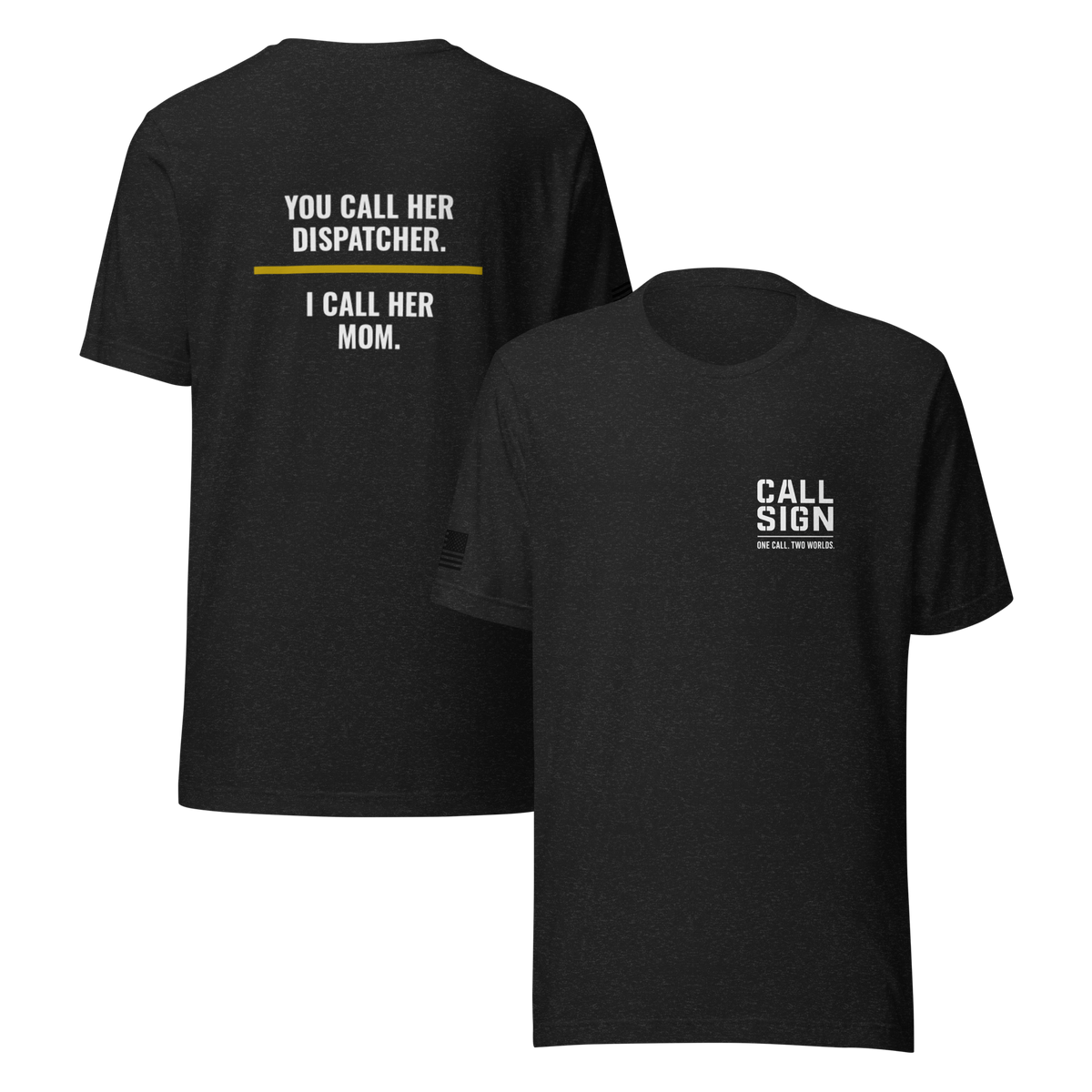 You Call Her Dispatcher I Call Her Mom tee, dispatch family shirt, Call Sign Gear