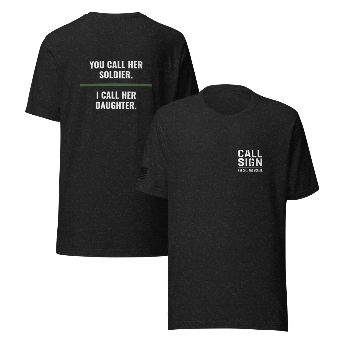 You Call Her Soldier I Call Her Daughter tee, military family shirt, Call Sign Gear