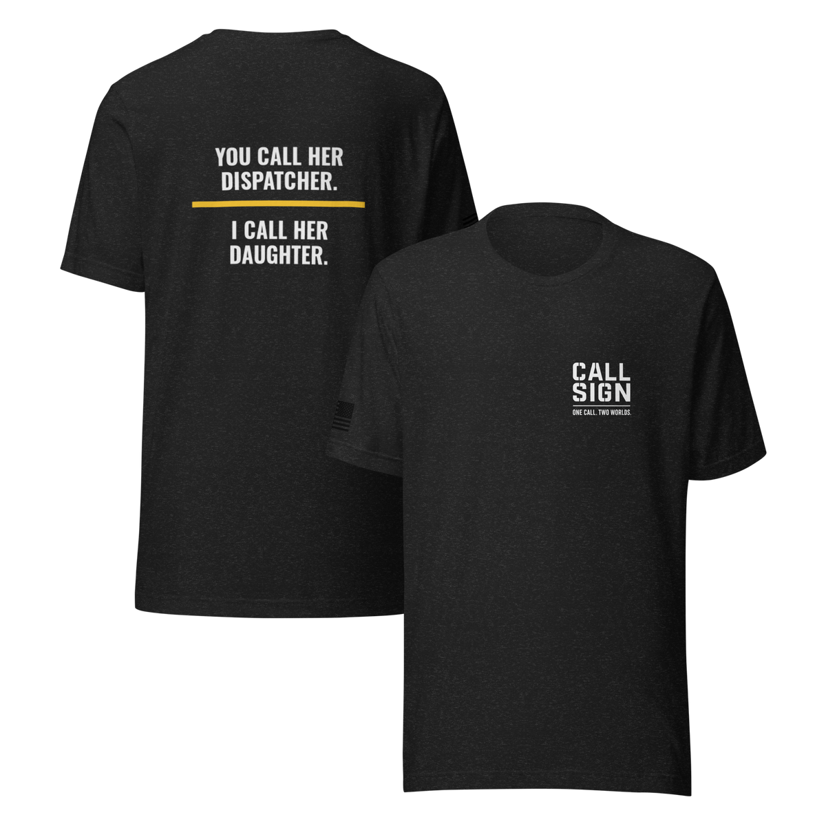 You Call Her Dispatcher I Call Her Daughter tee, dispatch family shirt, Call Sign Gear