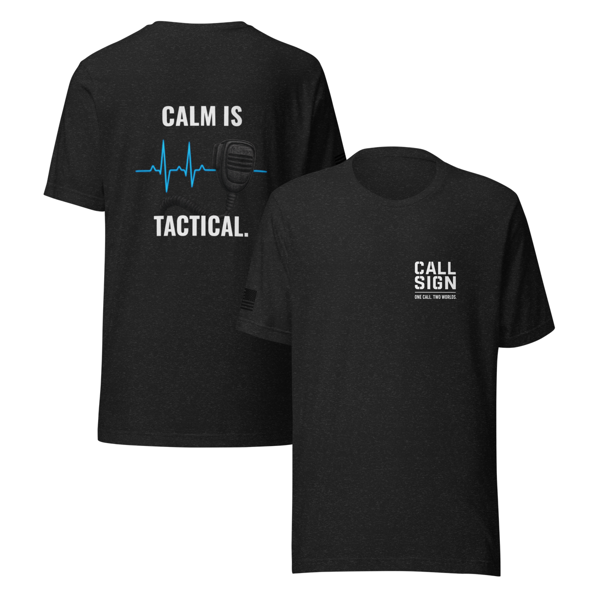 Calm Is Tactical tee, Call Sign Gear
