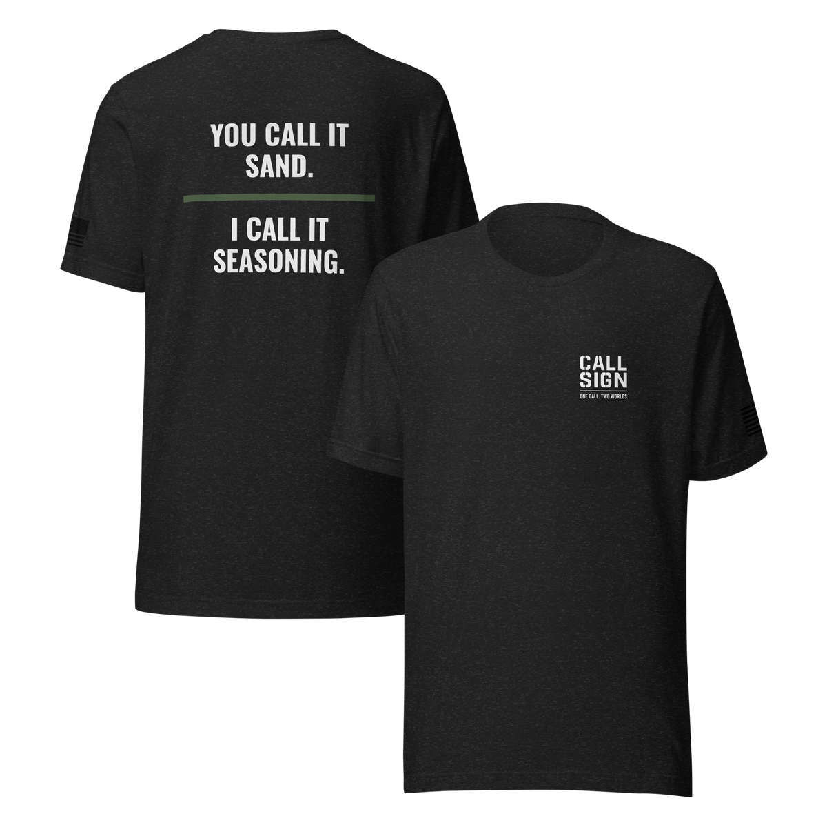 You Call It Sand I Call It Seasoning tee, Call Sign Gear