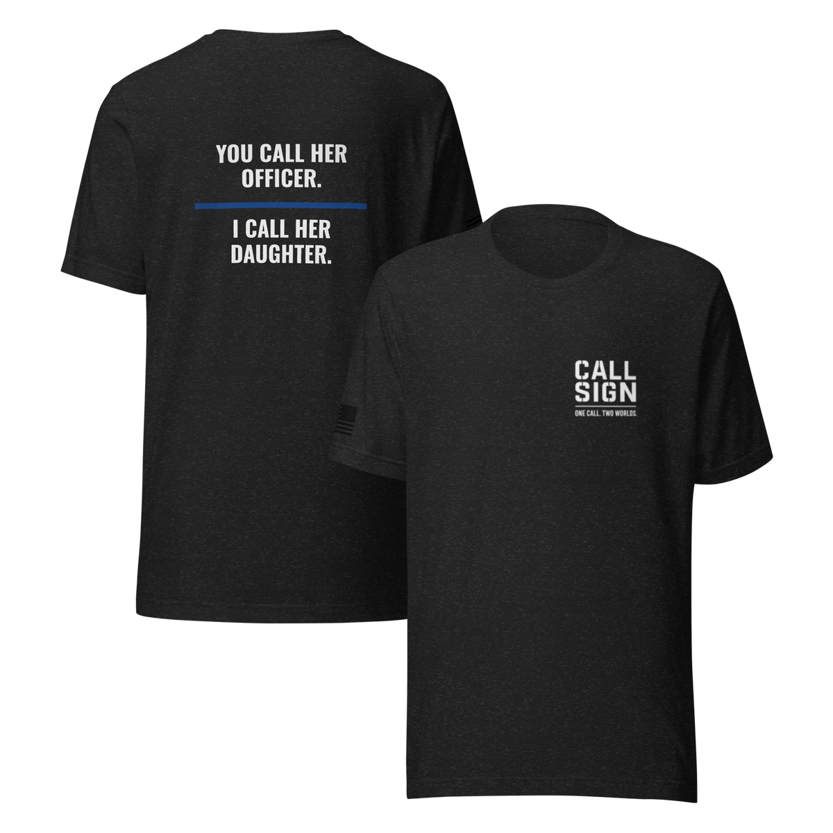 You Call Her Officer I Call Her Daughter tee, law enforcement family shirt, Call Sign Gear