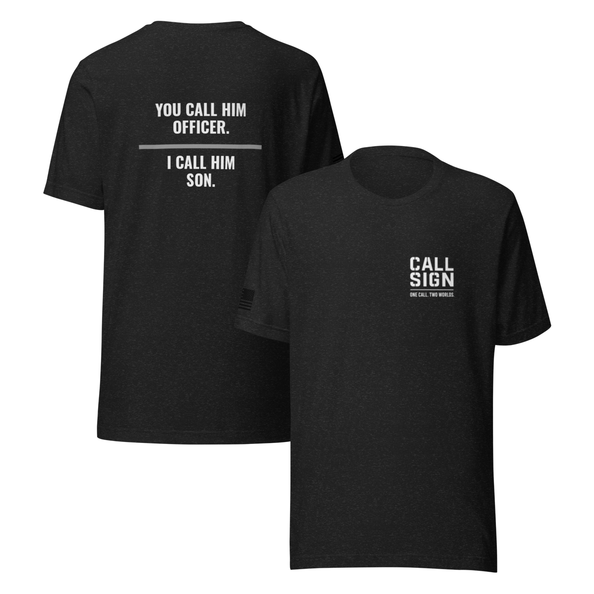 You Call Him Officer I Call Him Son tee, corrections family shirt, Call Sign Gear