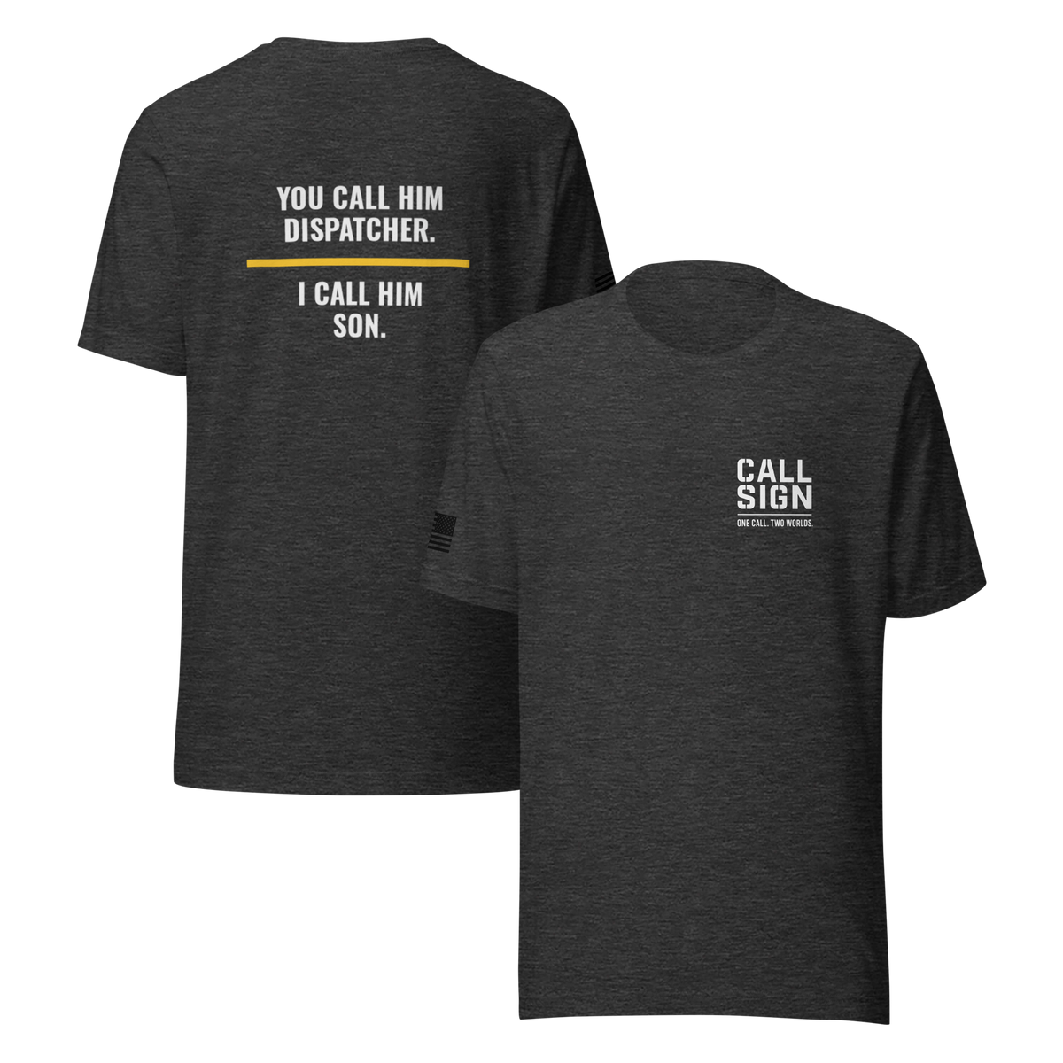You Call Him Dispatcher I Call Him Son tee, dispatch family shirt, Call Sign Gear