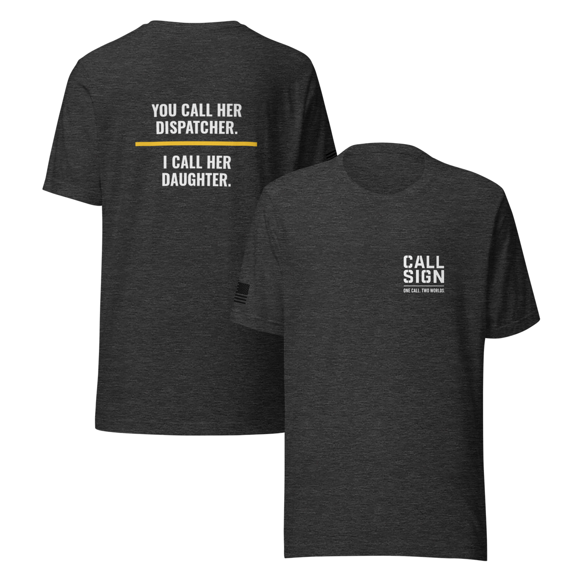 You Call Her Dispatcher I Call Her Daughter tee, dispatch family shirt, Call Sign Gear