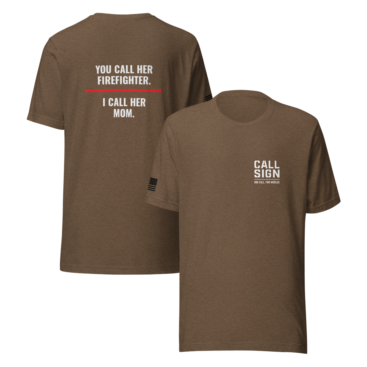 You Call Her Firefighter I Call Her Mom tee, fire family shirt, Call Sign Gear
