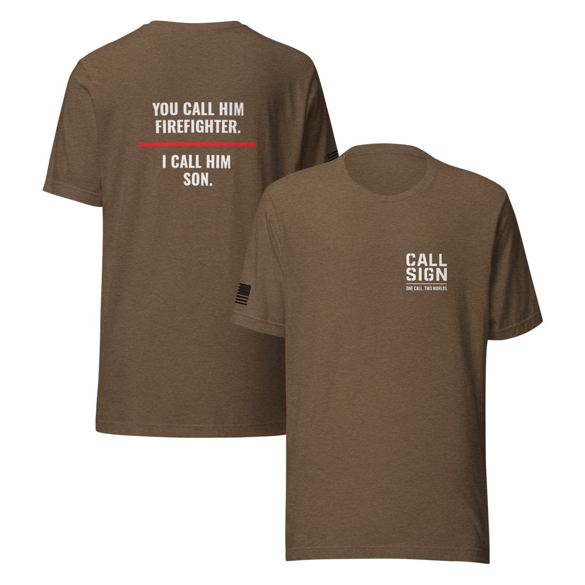 You Call Him Firefighter I Call Him Son tee, fire family shirt, Call Sign Gear