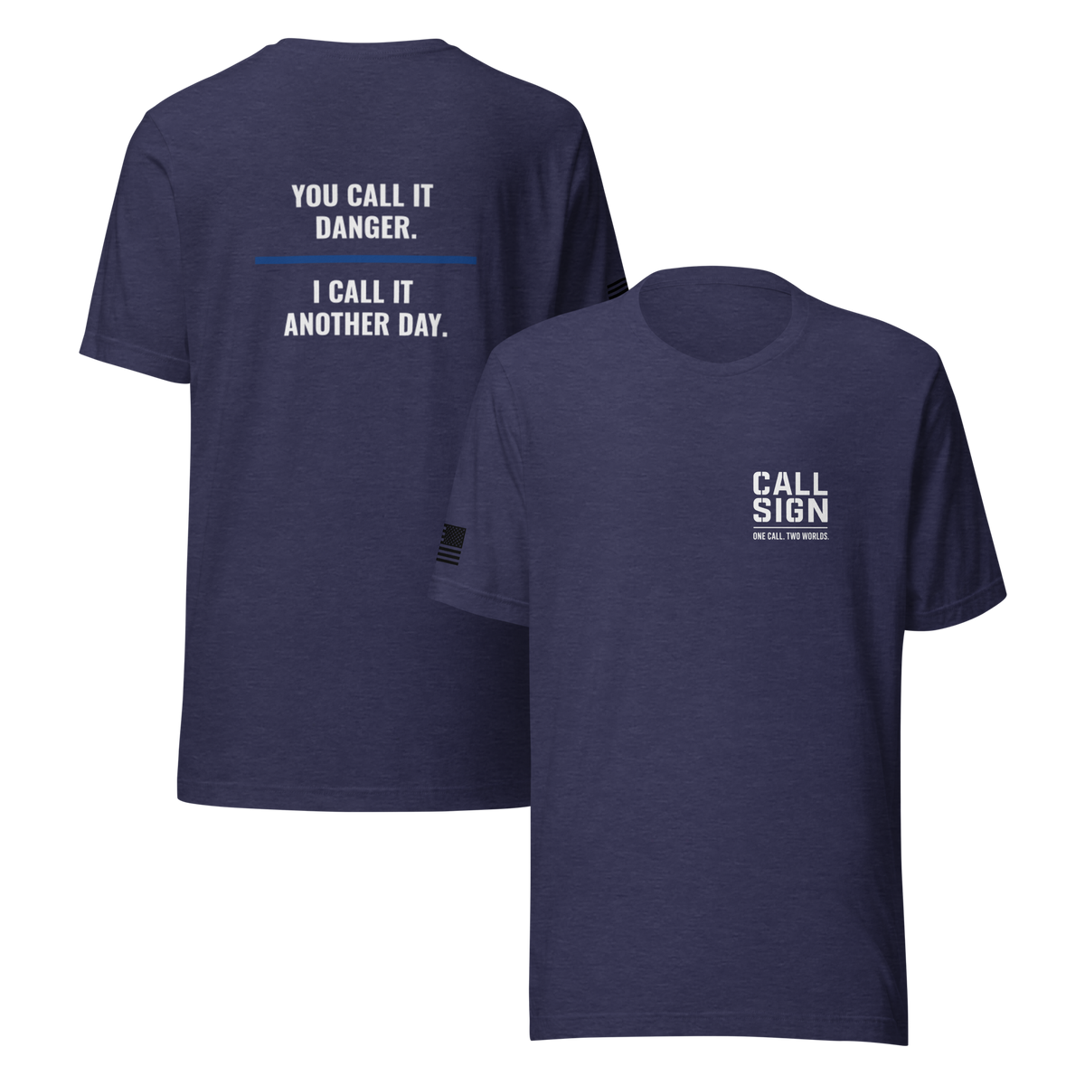 You Call It Danger tee, law enforcement shirt, Call Sign Gear