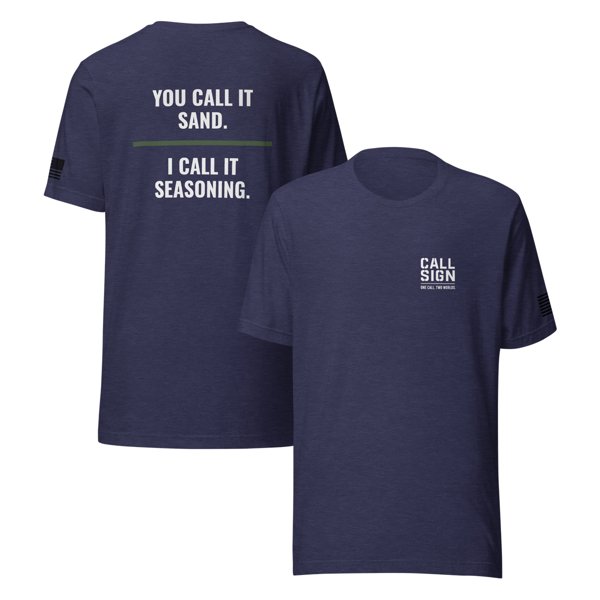 You Call It Sand I Call It Seasoning tee, Call Sign Gear