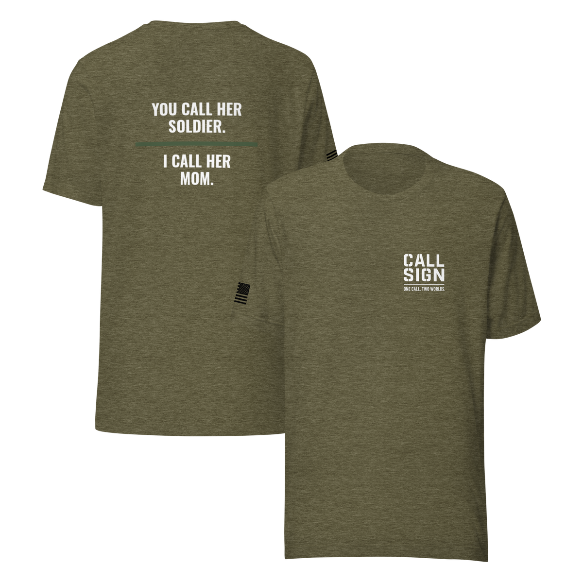 You Call Her Soldier I Call Her Mom tee, military family shirt, Call Sign Gear