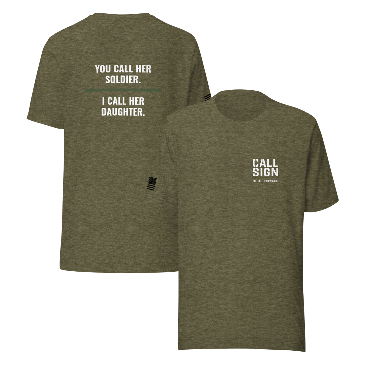 You Call Her Soldier I Call Her Daughter tee, military family shirt, Call Sign Gear