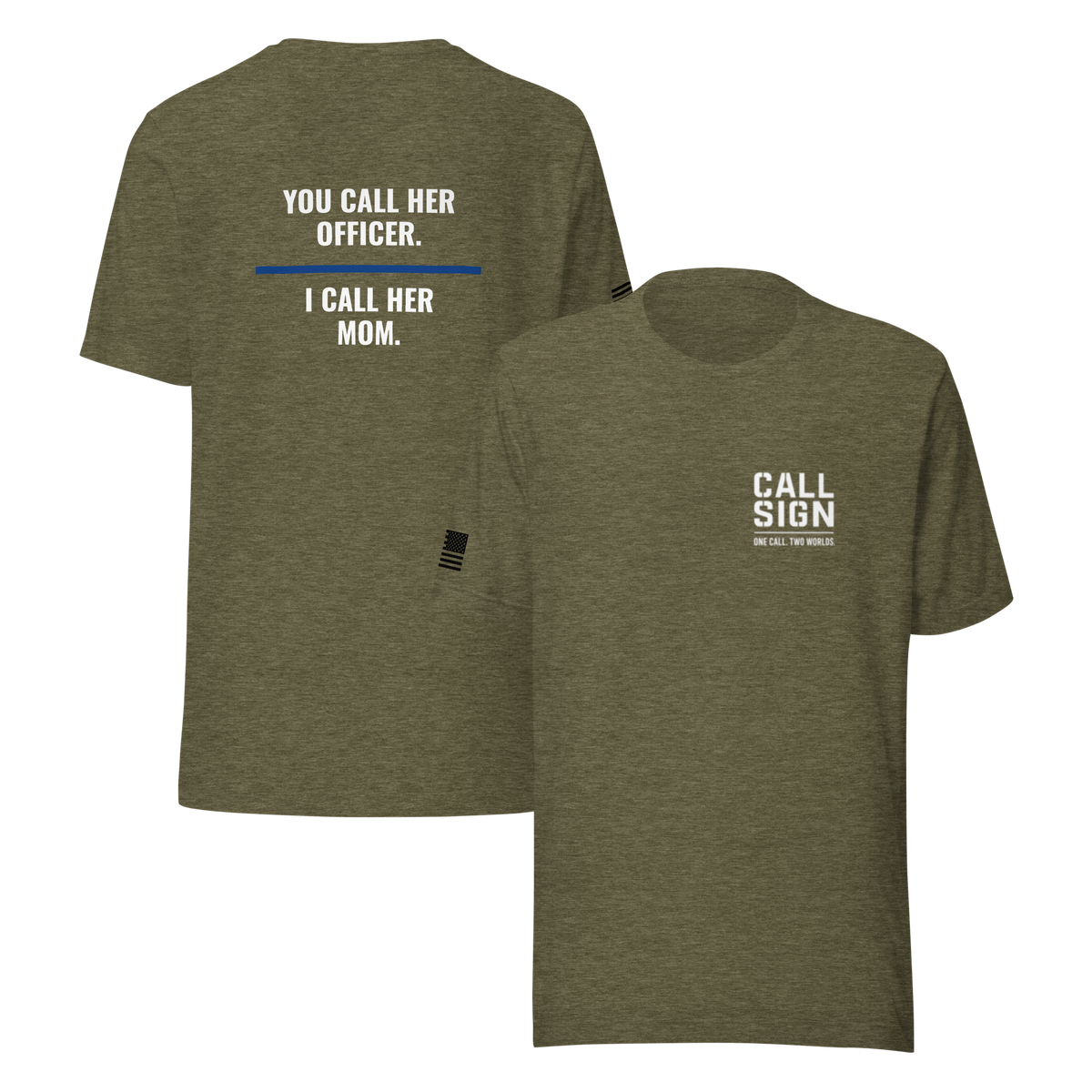 You Call Her Officer I Call Her Mom tee, law enforcement family shirt, Call Sign Gear