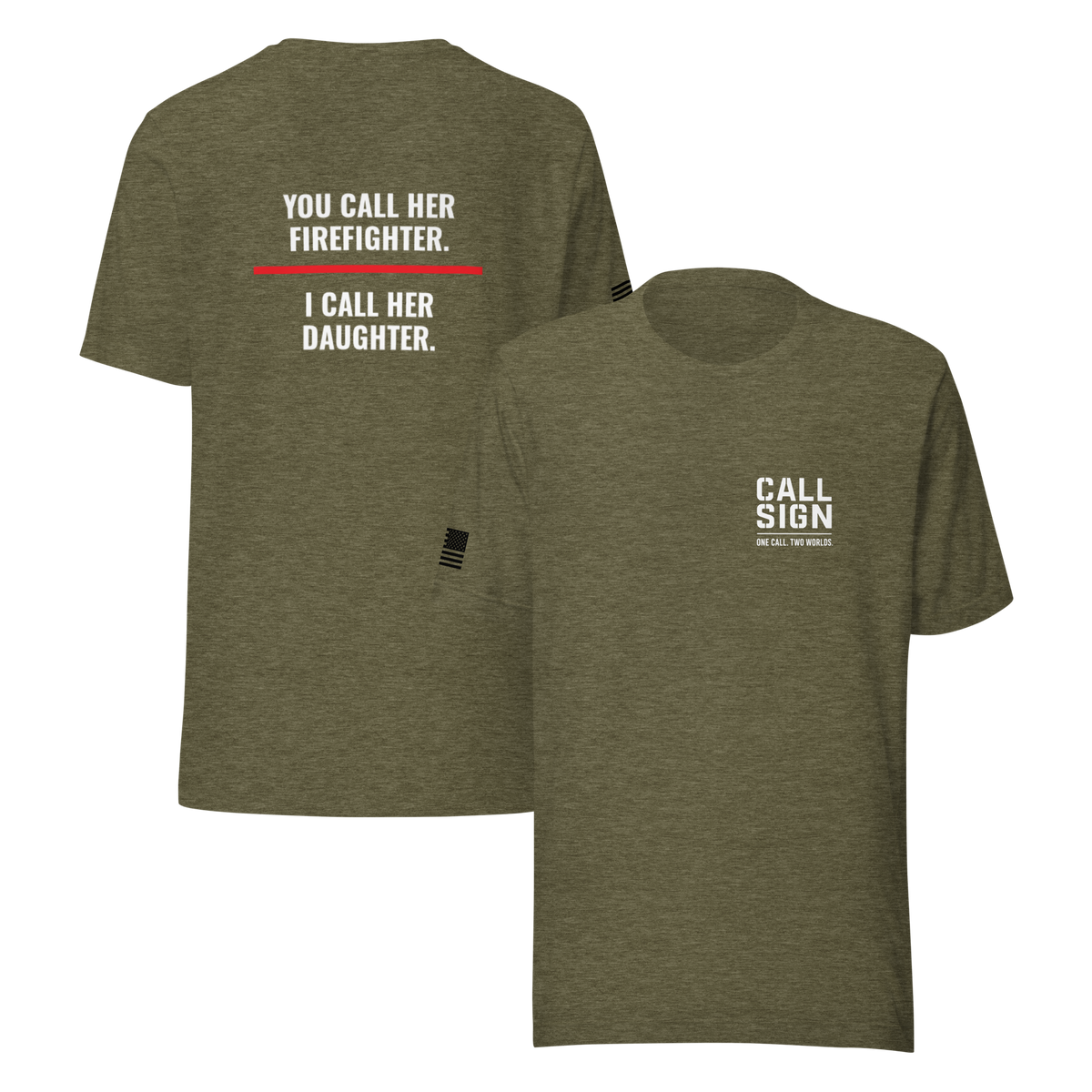 You Call Her Firefighter I Call Her Daughter tee, fire family shirt, Call Sign Gear