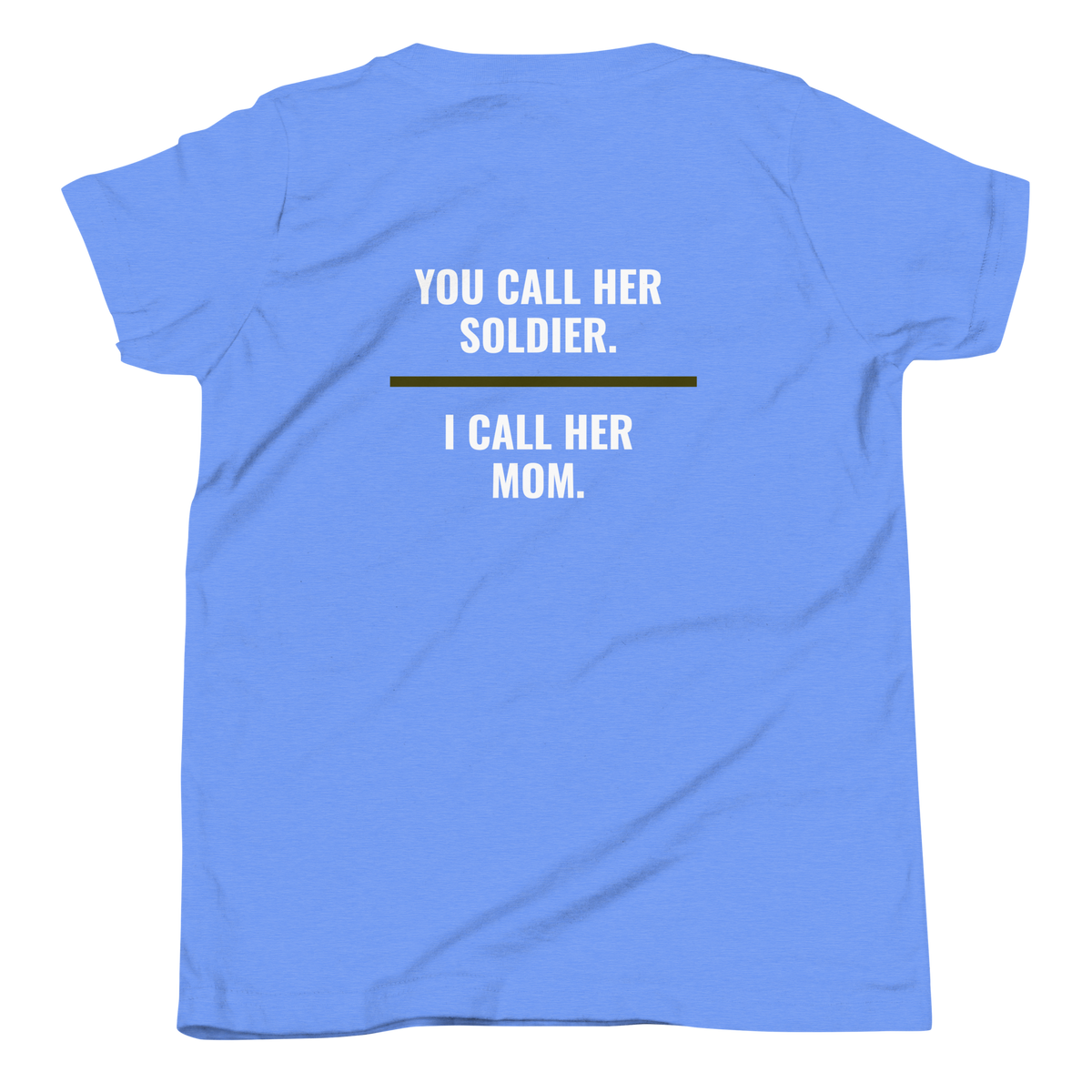 You Call Her Soldier I Call Her Mom youth tee back print, military family shirt, Call Sign Gear