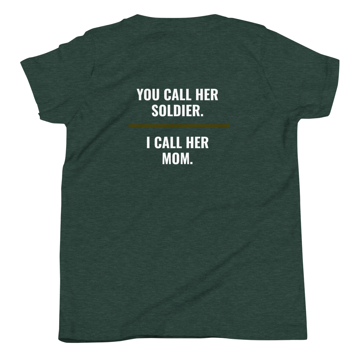 You Call Her Soldier I Call Her Mom youth tee back print, military family shirt, Call Sign Gear